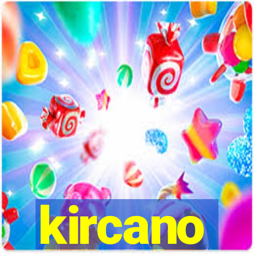 kircano