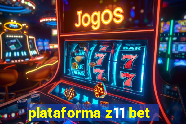 plataforma z11 bet