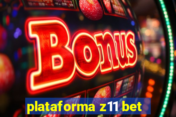 plataforma z11 bet