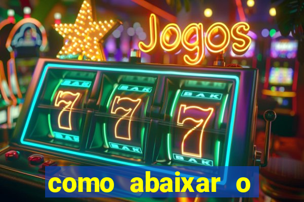 como abaixar o jogo do tigre