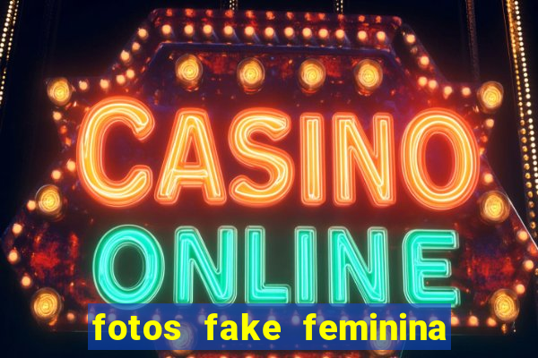 fotos fake feminina no espelho