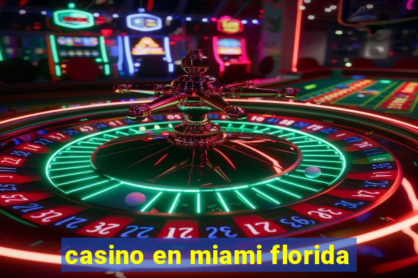 casino en miami florida