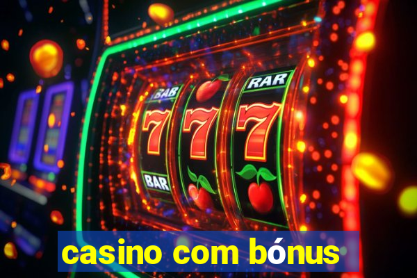 casino com bónus