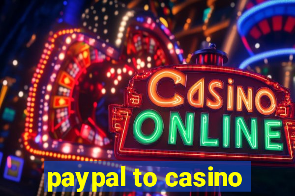 paypal to casino