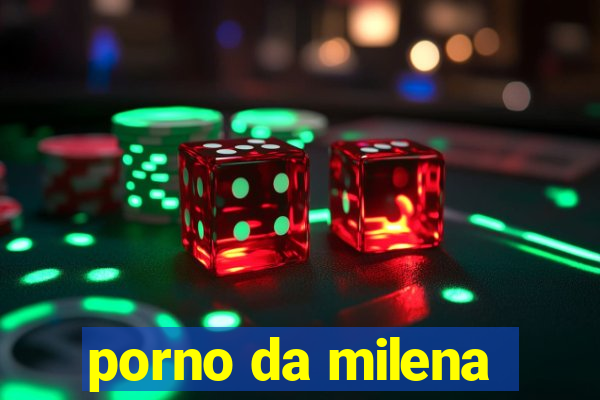 porno da milena