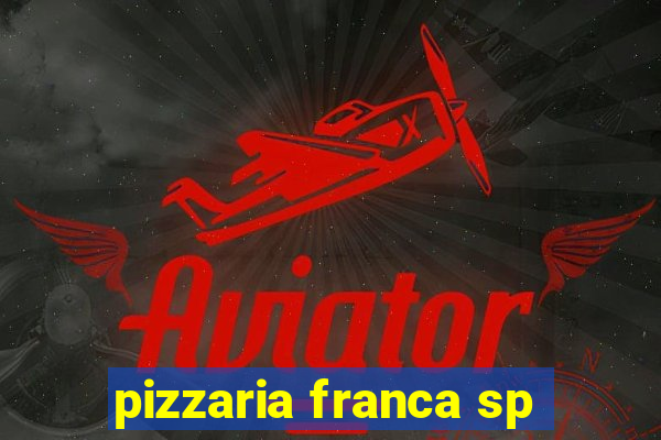 pizzaria franca sp