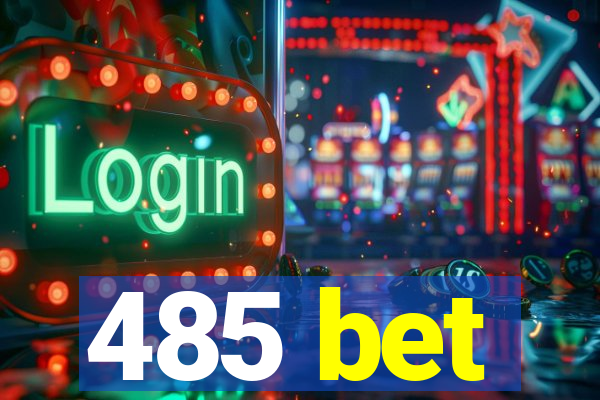 485 bet