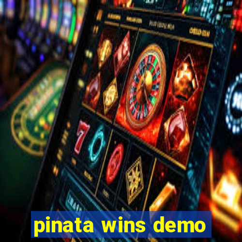 pinata wins demo