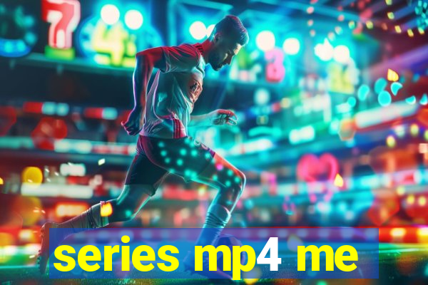 series mp4 me