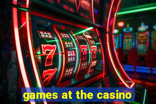 games at the casino