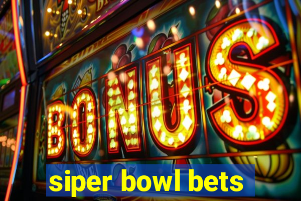 siper bowl bets