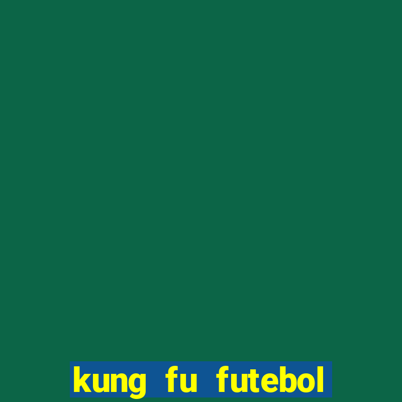 kung fu futebol clube completo dublado