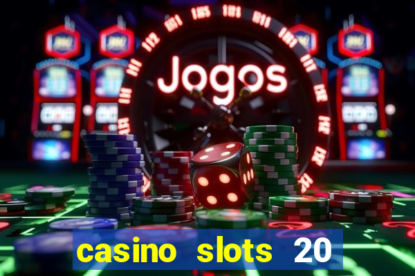 casino slots 20 super hot