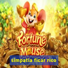 simpatia ficar rico