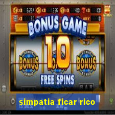 simpatia ficar rico