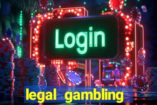 legal gambling online casino