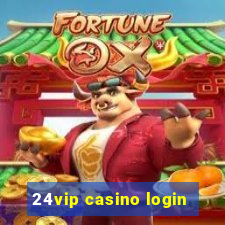 24vip casino login