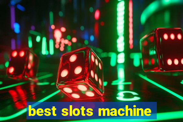 best slots machine