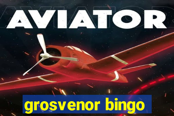 grosvenor bingo