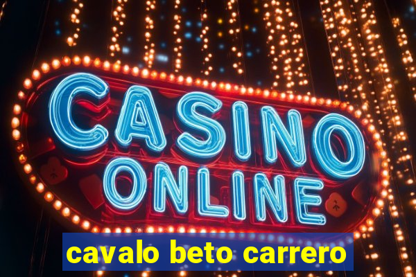 cavalo beto carrero