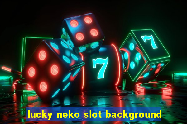 lucky neko slot background