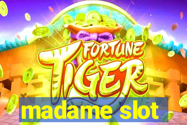 madame slot