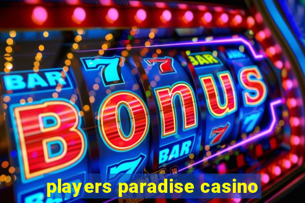 players paradise casino