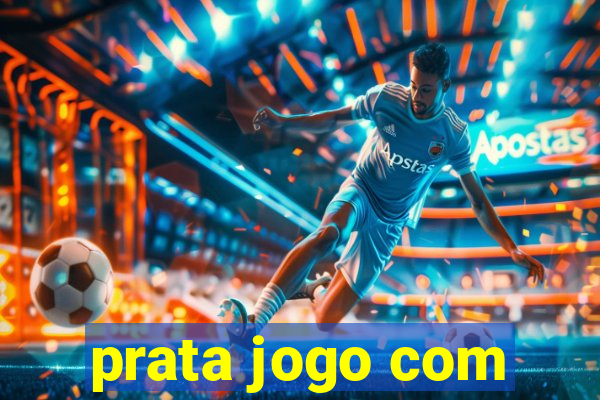 prata jogo com