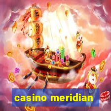 casino meridian