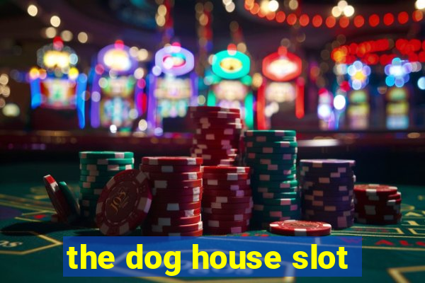 the dog house slot