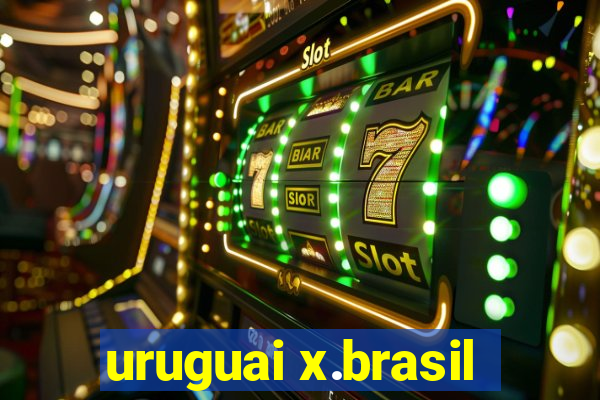 uruguai x.brasil