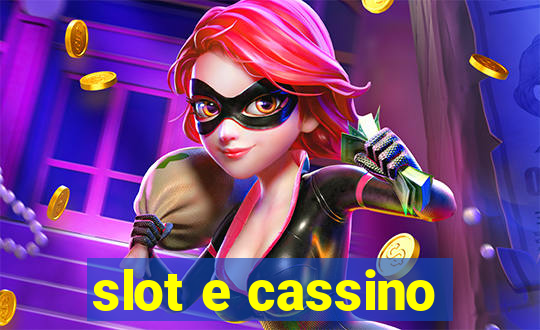 slot e cassino