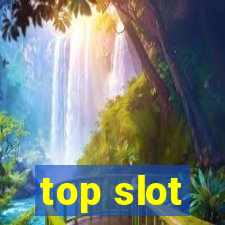 top slot