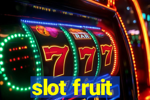 slot fruit