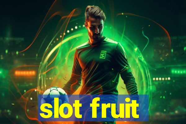 slot fruit