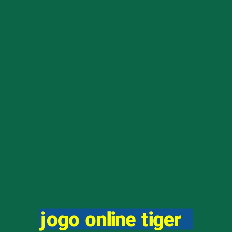 jogo online tiger