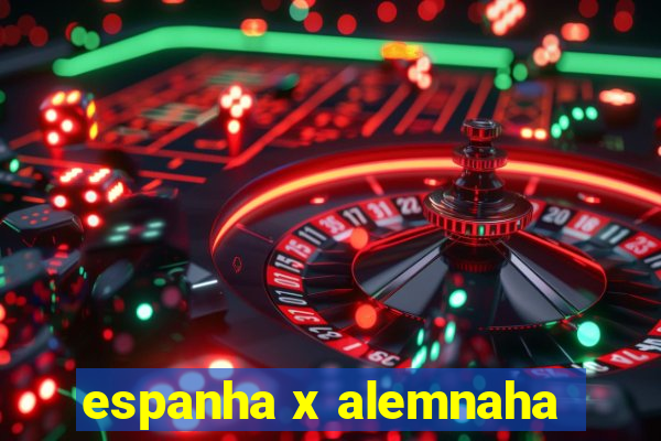 espanha x alemnaha