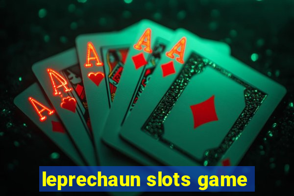 leprechaun slots game