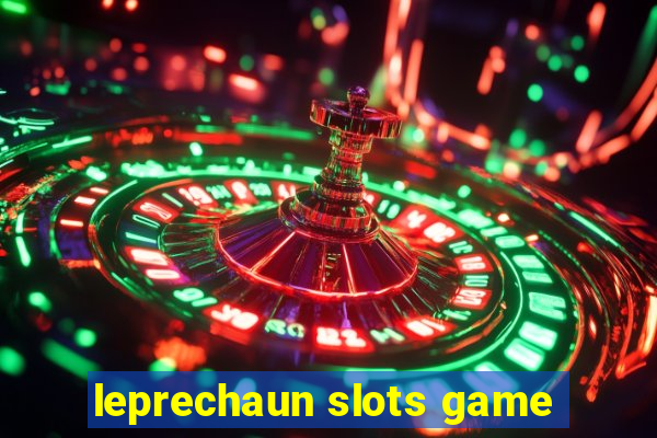 leprechaun slots game