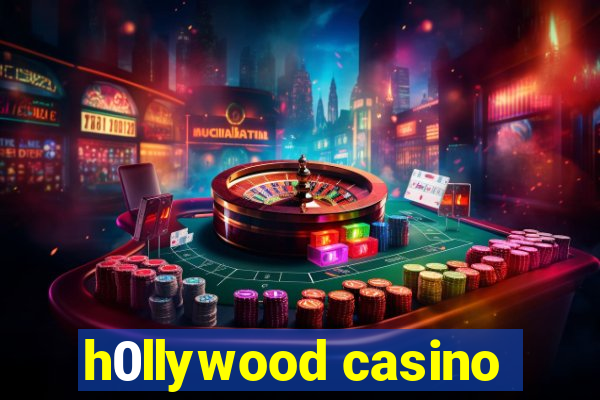 h0llywood casino