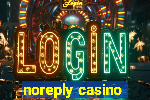 noreply casino