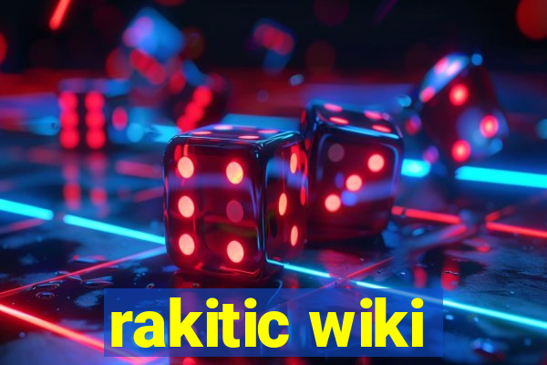 rakitic wiki