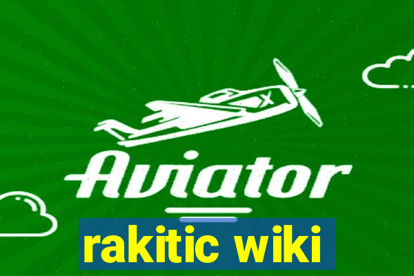 rakitic wiki