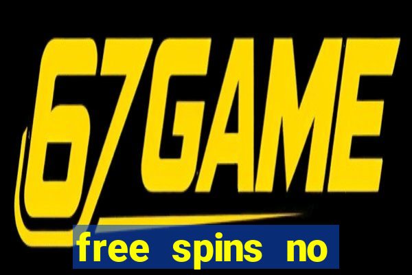 free spins no deposit casinos