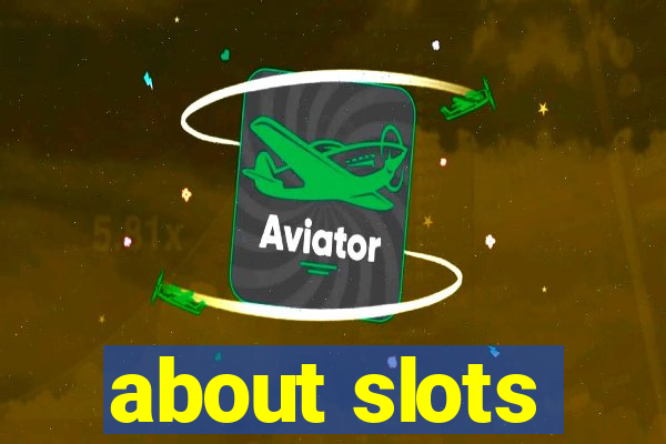 about slots