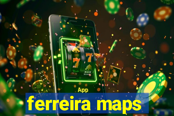 ferreira maps