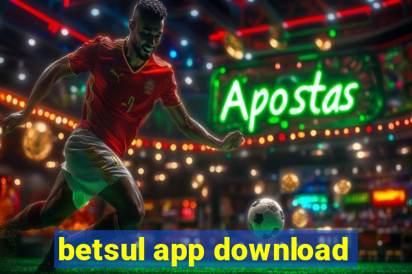 betsul app download