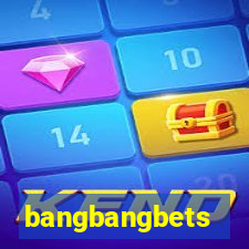 bangbangbets