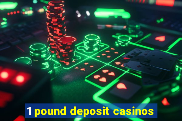 1 pound deposit casinos