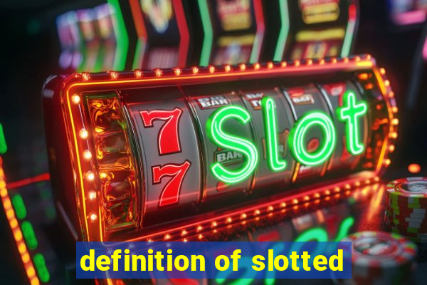 definition of slotted